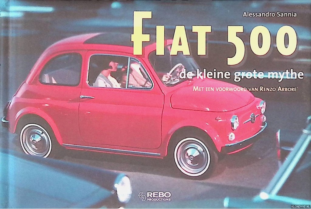 Sannia, Alessandro & Paola Morelli & Ger Boer - Fiat 500: de kleine grote mythe