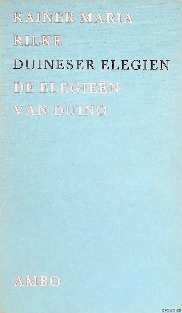 Rilke, Rainer Maria - Duineser Elegien = De Elegieen van Duino