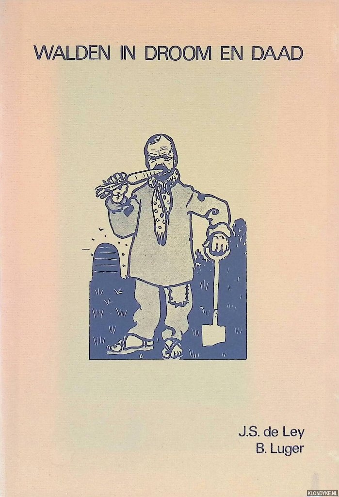 Ley, J.S. de & B. Luger - Walden in droom en daad: Walden-dagboek en notulen van Frederik van Eeden e.a. 1898-1903