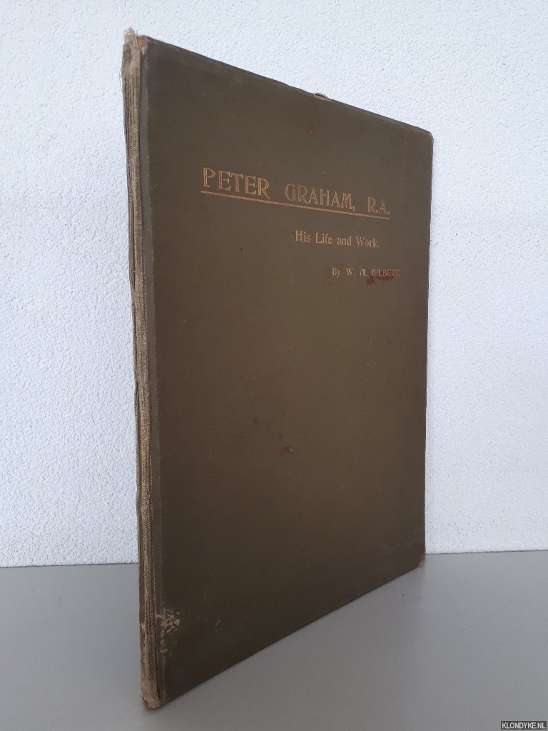 Gilbert, W. Matthews - Peter Graham, R.A.: His Life and Work