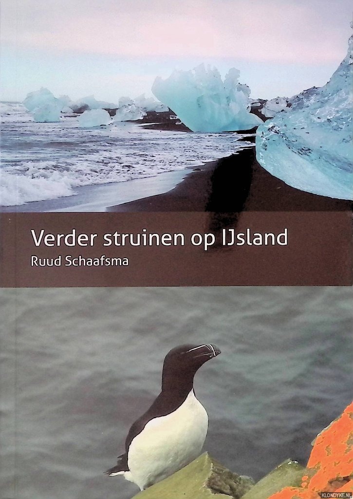 Schaafsma, Ruud - Verder struinen op IJsland