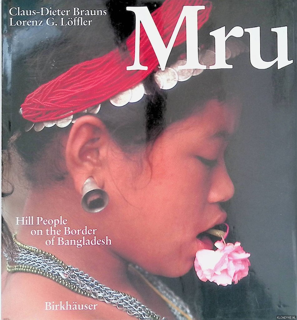 Brauns, Claus-Dieter & Lorenz G. Lffler - Mru: Hill People on the Border of Bangladesh