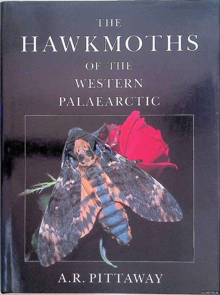Pittaway, A.R. - The Hawkmoths of the Western Palaearctic