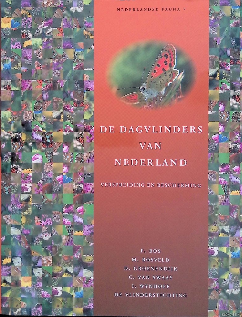 Bos, F. & M. Bosveld & D. Groenendijk - en anderen (redactie) - De dagvlinders van Nederland: verspreiding en bescherming (Lepidoptera: Hesperioidea, Papilionoidea)