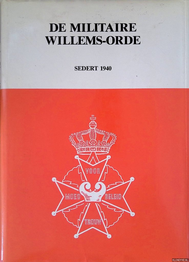 Maalderink, P.G.H. (samenstelling) - De militaire Willems-orde sedert 1940