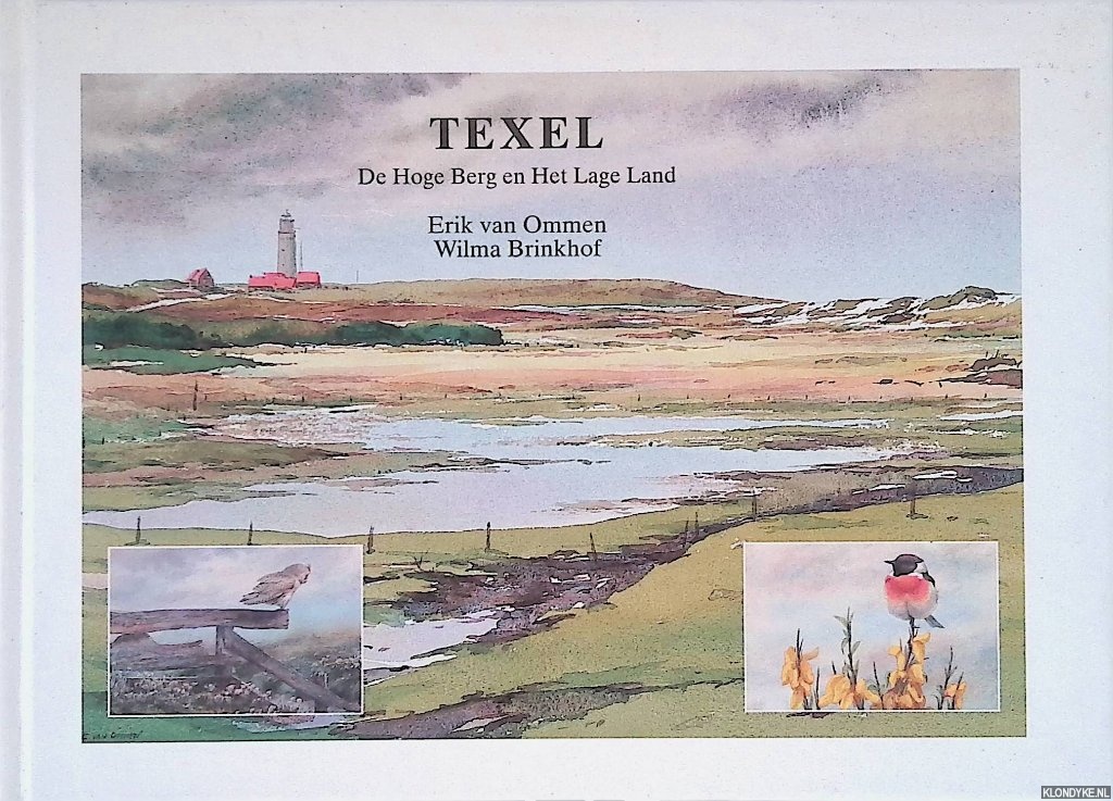 Ommen, Erik van & Wilma Brinkhof - Texel: De Hoge Berg en Het Lage Land