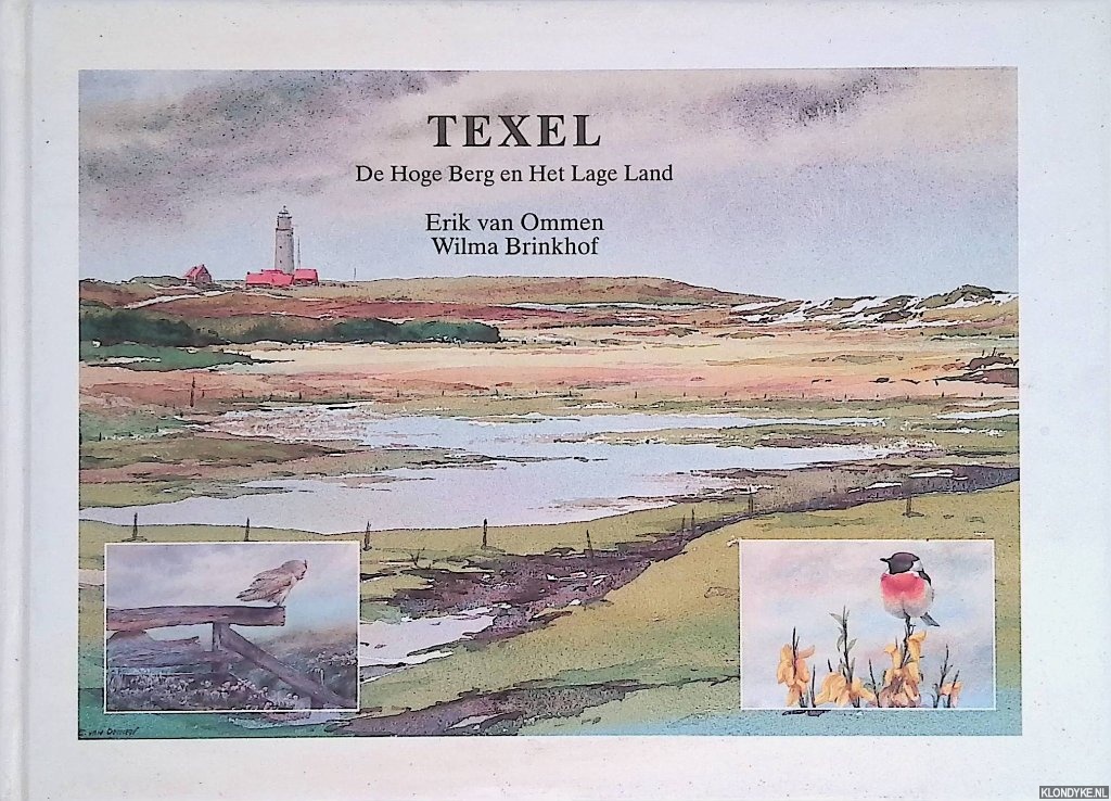 Ommen, Erik van & Wilma Brinkhof - Texel: De Hoge Berg en Het Lage Land *GESIGNEERD*