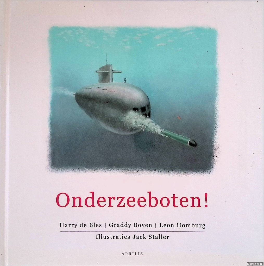 Bles, Harry de, Graddy Boven en Leo Homburg - Onderzeeboten!