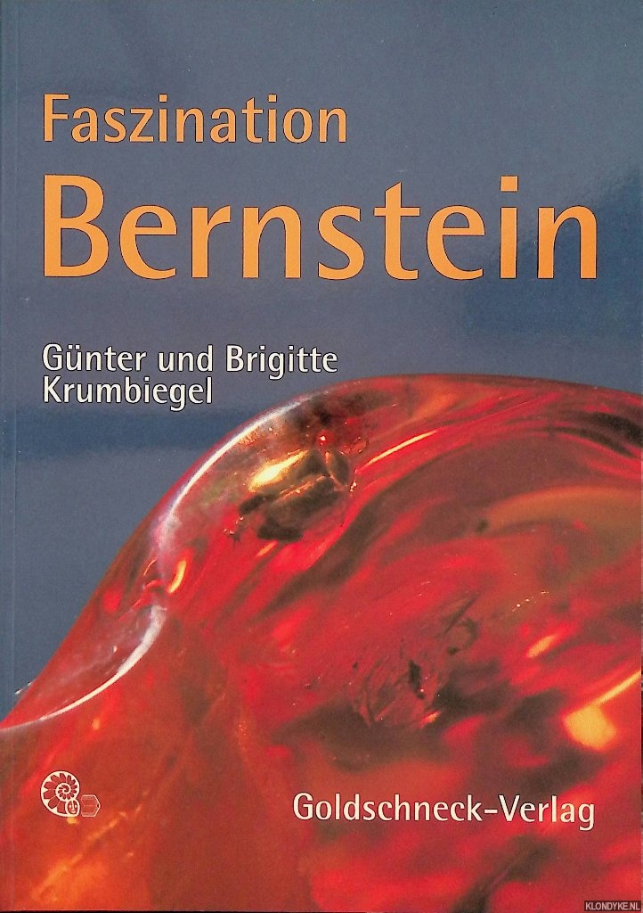 Krumbiegel, Gnther & Brigitte Krumbiegel - Faszination Bernstein: Kleinod aus der Wunderkammer der Natur