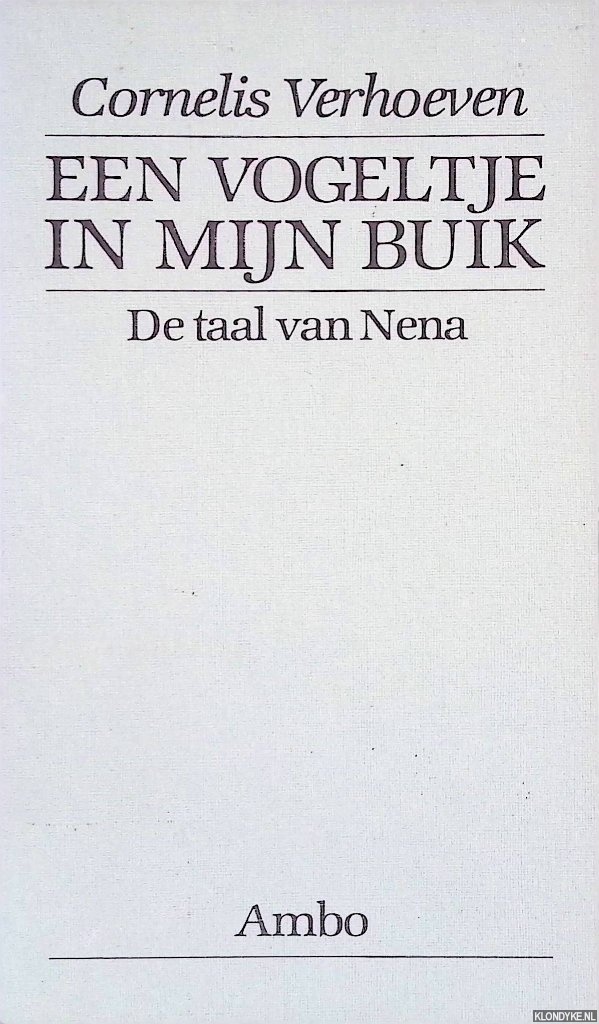 Verhoeven, Cornelis - Een vogeltje in mijn buik: De taal van Nena