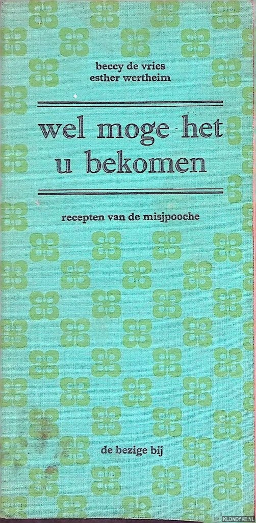 Vries, Beccy de - Wel moge het u bekomen: Recepten van de misjpooche