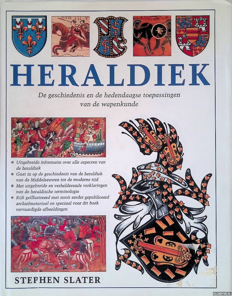 Slater, Stephen & Guus Houtzager & Heleen Silvis - Heraldiek: de geschiedenis en de hedendaagse toepassingen van de wapenkunde