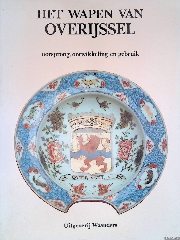 Mensema, A.J. - Het wapen van Overijssel. Oorsprong, ontwikkeling en gebruik