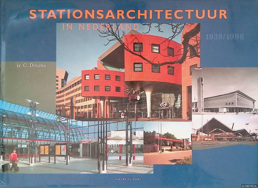 Douma, C. - Stationsarchitectuur in Nederland 1938-1998