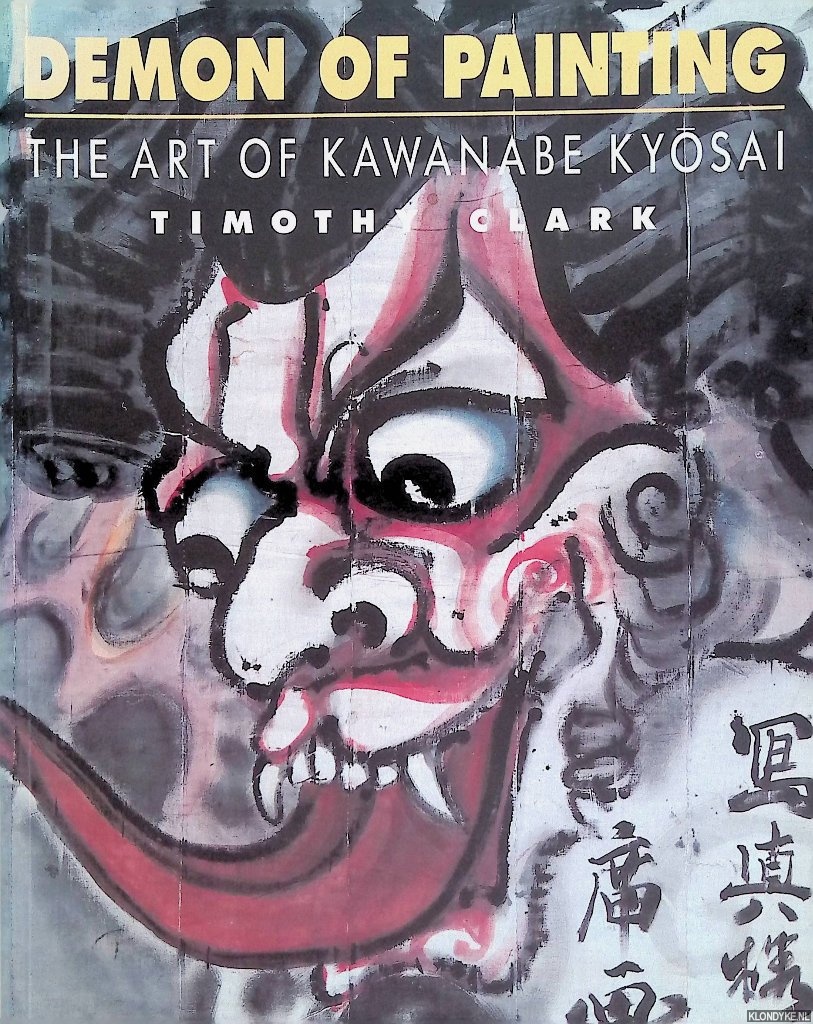 Clark, Timothy - Demon of Painting: The Art of Kawanabe Kyosai