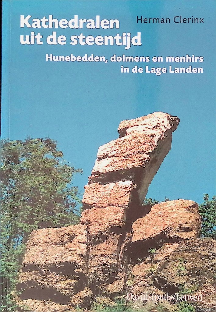 Clerinx, Herman - Kathedralen uit de steentijd: Hunebedden, dolmens, en menhirs in de Lage Landen