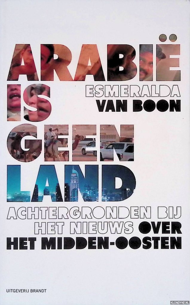 Boon, Esmeralda van - Arabi is geen land: Achtergronden bij het nieuws over het Midden-Oosten