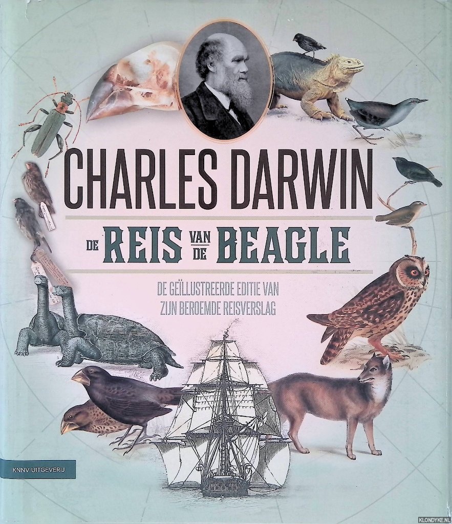 Darwin, Charles - De reis van de Beagle: De gellustreerde editie van zijn beroemde reisverslag