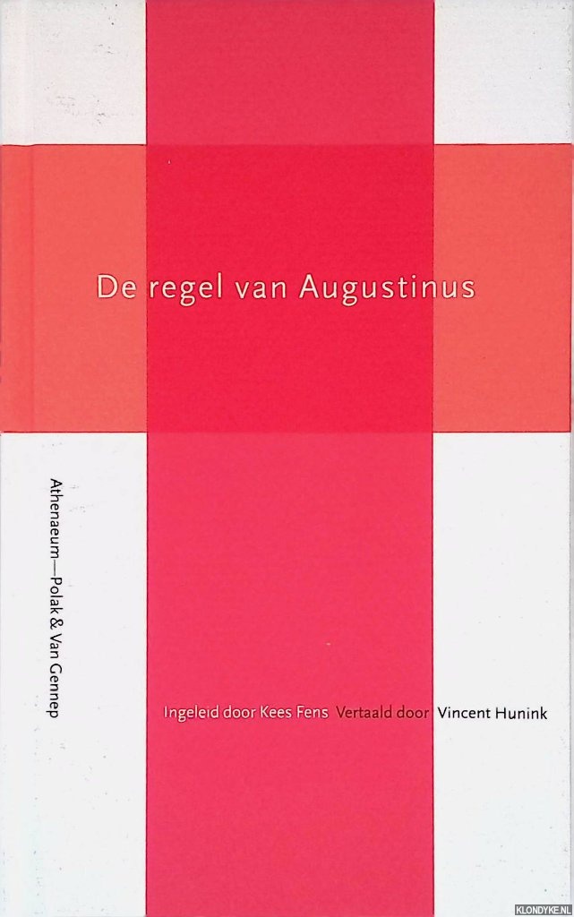 Fens, Kees (inleiding) & Vincent Hunink (vertaling) - De regel van Augustinus