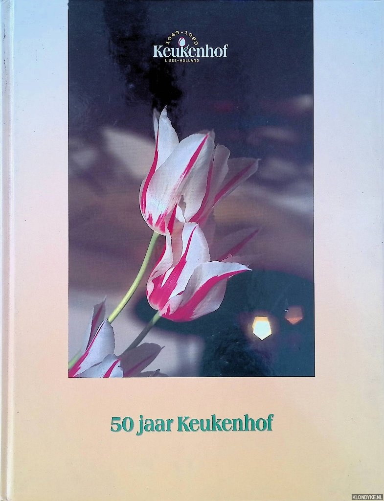 Veld, Arie in 't & Henk N.T. Koster (redactie) - en anderen - 50 jaar Keukenhof: een terugblik op vijf decennia van een uniek voorjaarspark
