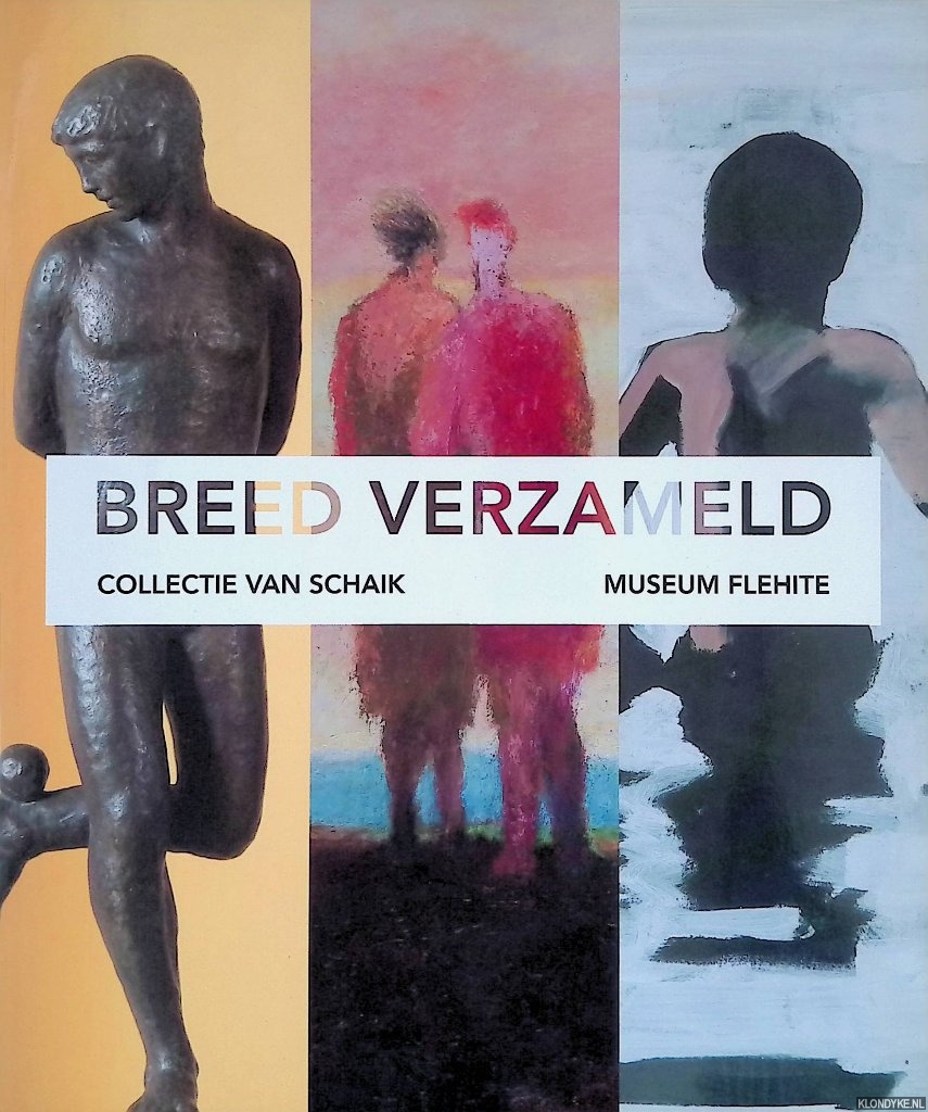 Maurer, Onno & Wim van Schaik - Breed verzameld: Collectie Van Schaik