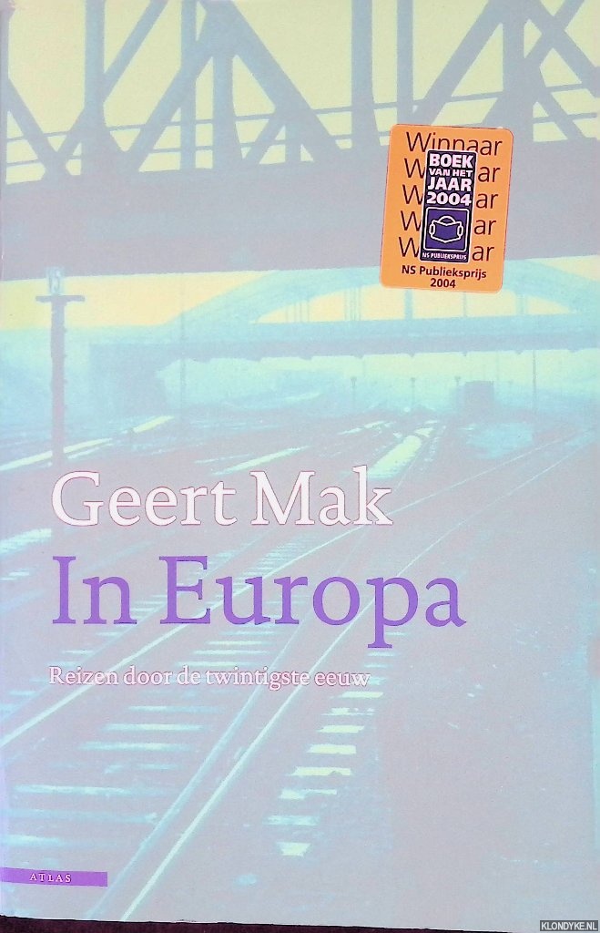 Mak, Geert - In Europa: reizen door de twintigste eeuw