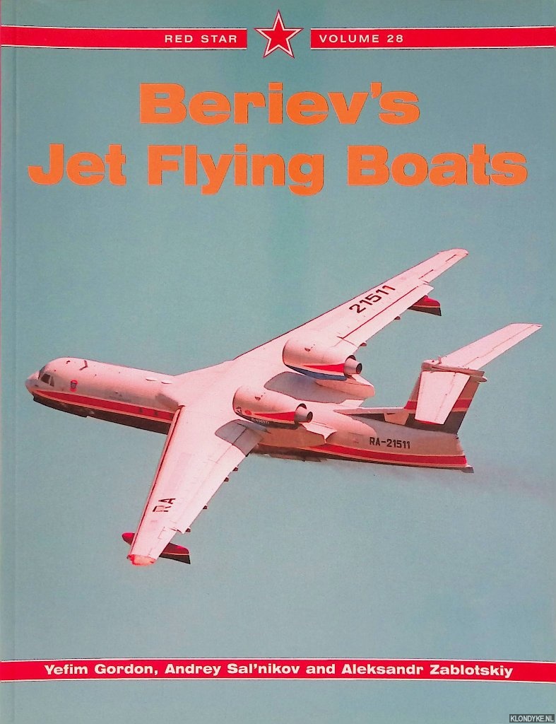 Gordon, Yefim - Beriev's Jet Flying Boats