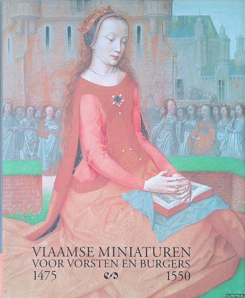 Smeyers, Maurits & Jan Van der Stock - Vlaamse miniaturen voor vorsten en burgers: 1475 - 1550