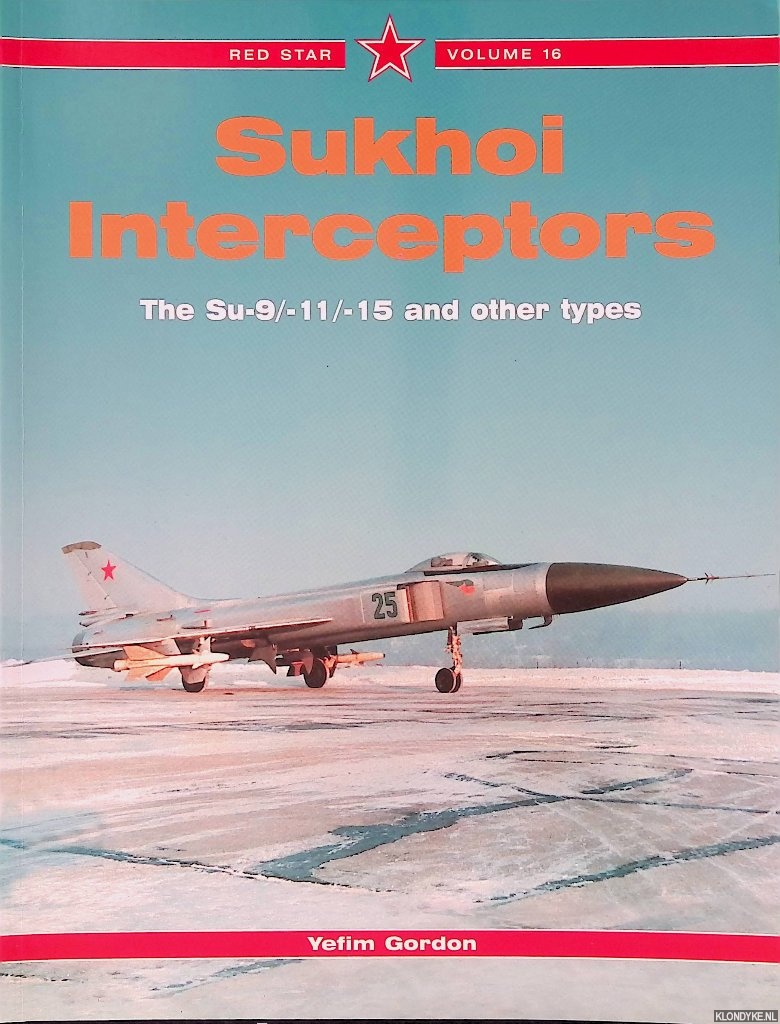 Gordon, Yefim - Sukhoi Interceptors