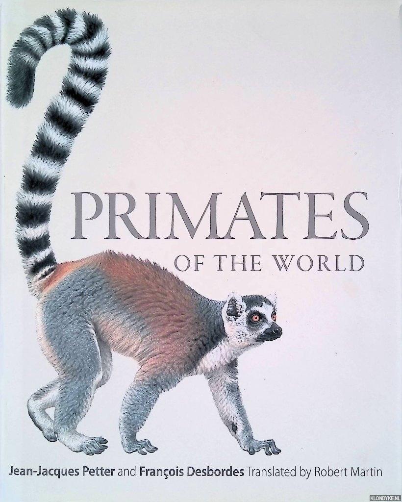 Petter, Jean-Jacques & Franois Desbordes - Primates of the World: An Illustrated Guide