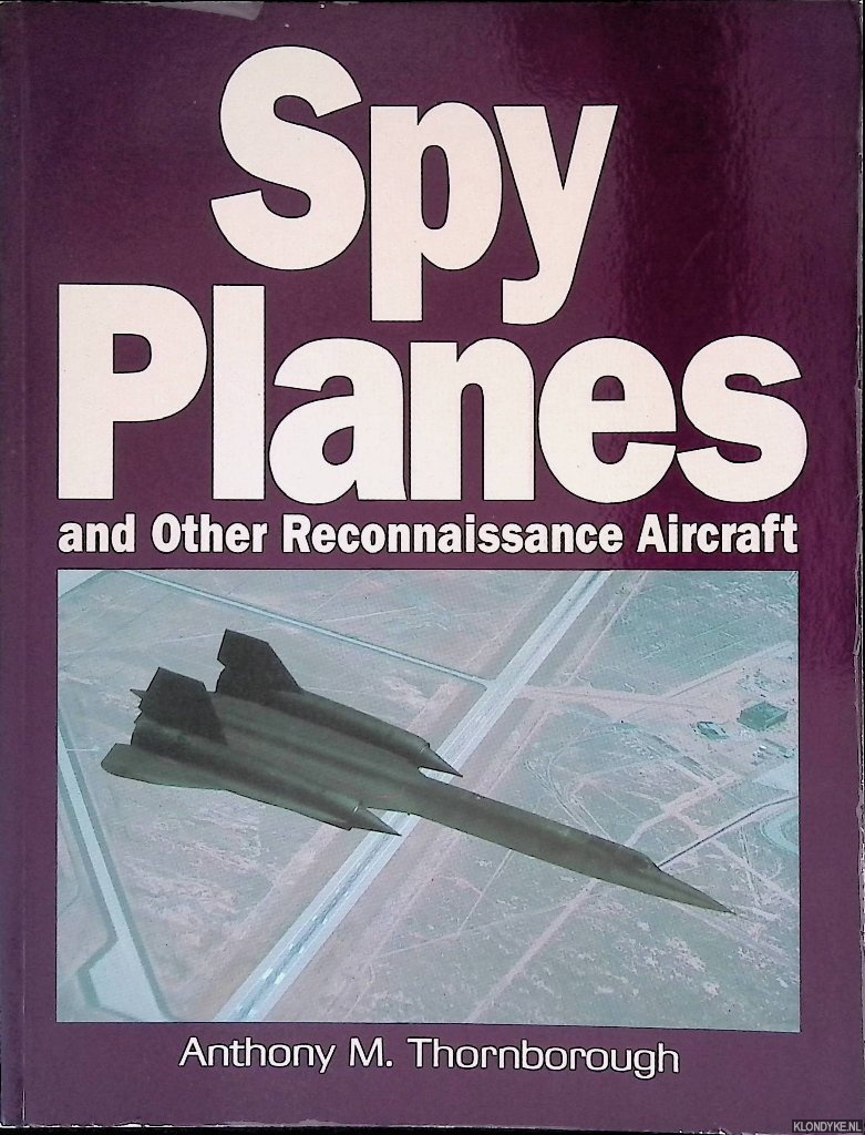 Thornborough, Anthony M. - Spy Planes and Other Reconnaissance Aircraft