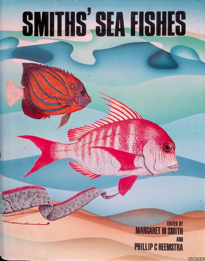 Smith, Margaret Mary & Phillip C. Heemstra - Smiths' Sea Fishes
