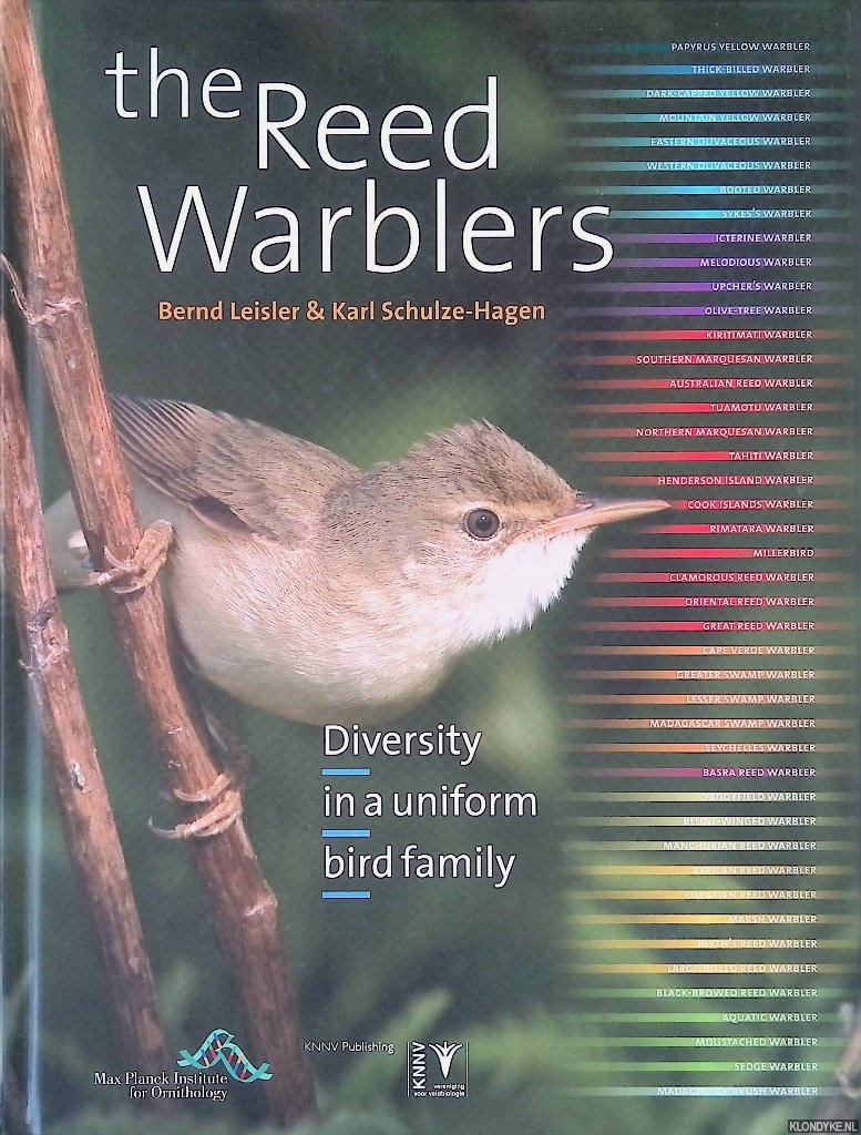 Leisler, Bernd & Karl Schulze-Hagen - The Reed Warblers: Diversity in a Uniform Bird Family