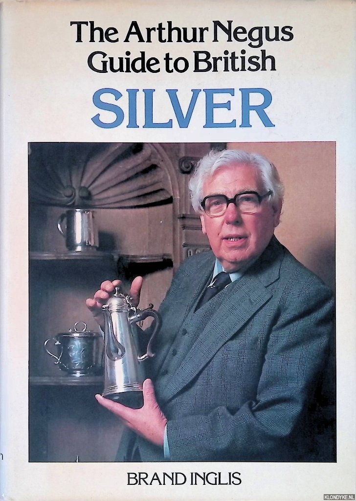 Inglis, Brand - The Arthur Negus Guide to British Silver