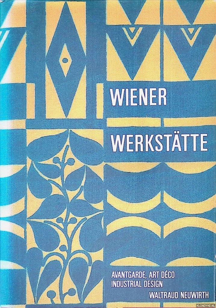 Neuwirth, Waltraud - Wiener Werksttte: Avantgarde, Art Dco, Industrial Design