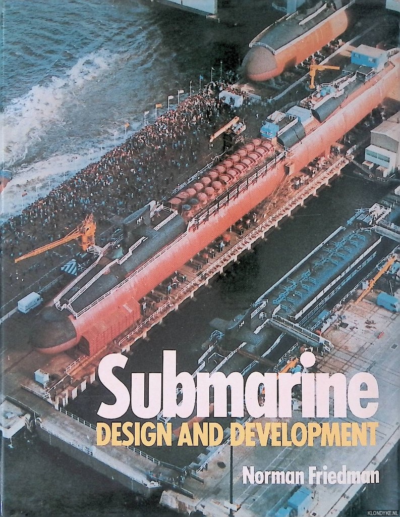 Friedman, Norman - Submarine Design and Development