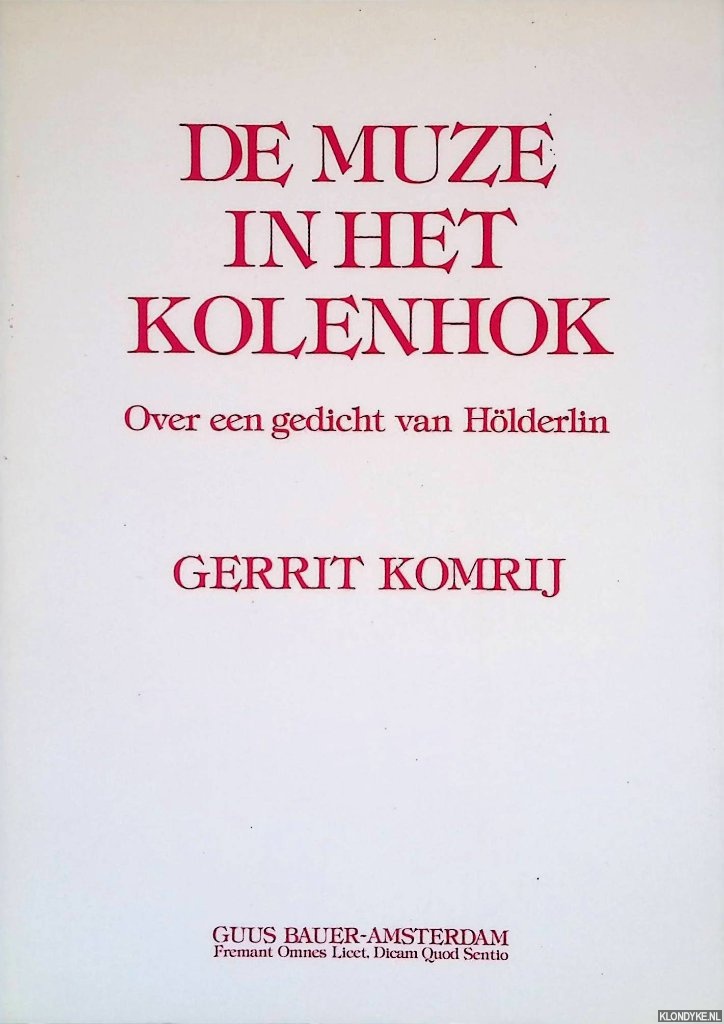 Komrij, Gerrit - De muze in het kolenhok: over een gedicht van Hlderlin