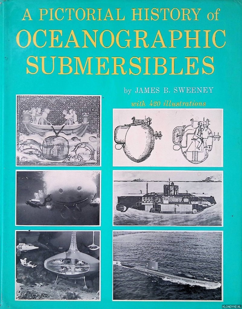 Sweeney, James B. - A Pictorial History of Oceanographic Submersibles