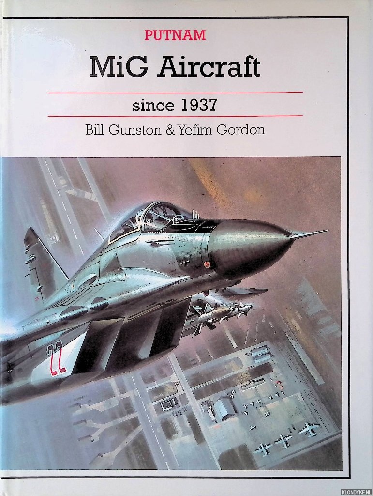 Gunston, Bill & Yefim Gordon - MiG Aircraft Since 1937