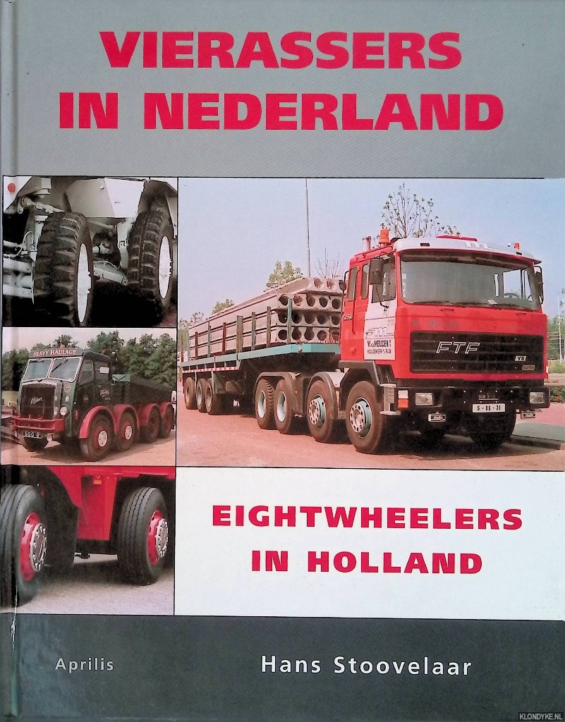 Stoovelaar, Hans - Vierassers in Nederland: Eightwheelers in Holland
