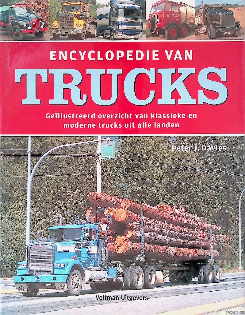 Davies, Peter J. - Encyclopedie van trucks: geillustreerd overzicht van klassieke en moderne trucks uit alle landen