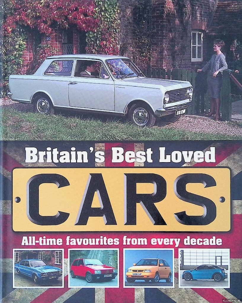 Leonard, Matthew - Britain's Best Loved Cars: All-Time Favourites from Every Decade