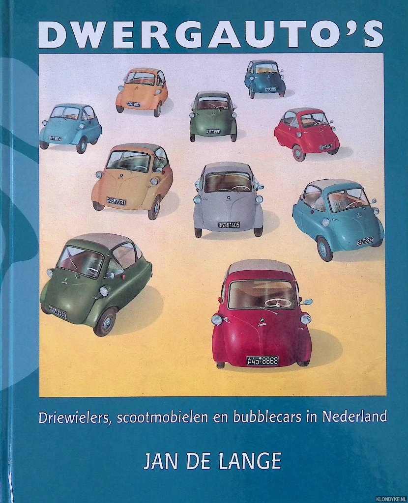 Lange, Jan de - Dwergauto's: driewielers, scootmobielen en bubblecars in Nederland