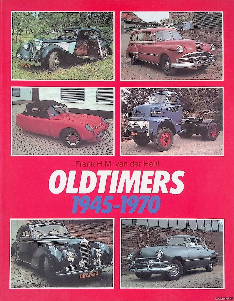 Heul, Frank H.M. van der - Oldtimers 1945-1970