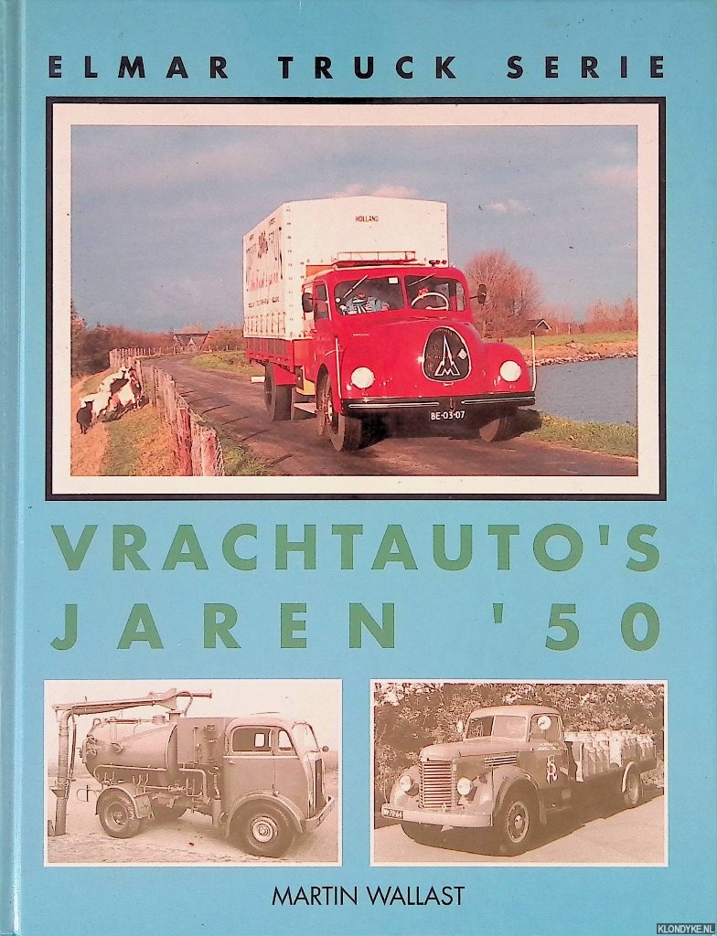 Wallast, Martin - Elmar Truck Serie: Vrachtauto's jaren '50