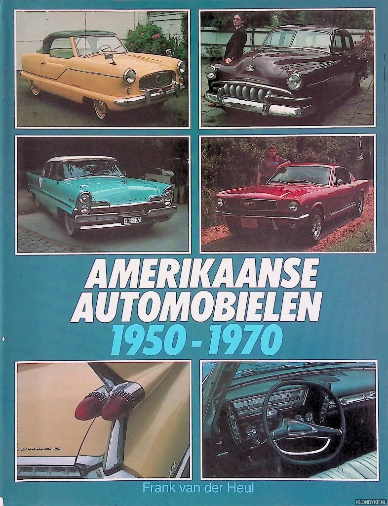 Heul, Frank van der - Amerikaanse automobielen 1950-1970
