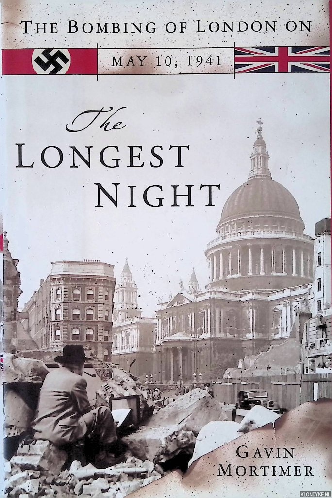 Mortimer, Gavin - The Longest Night: Voices from the London Blitz