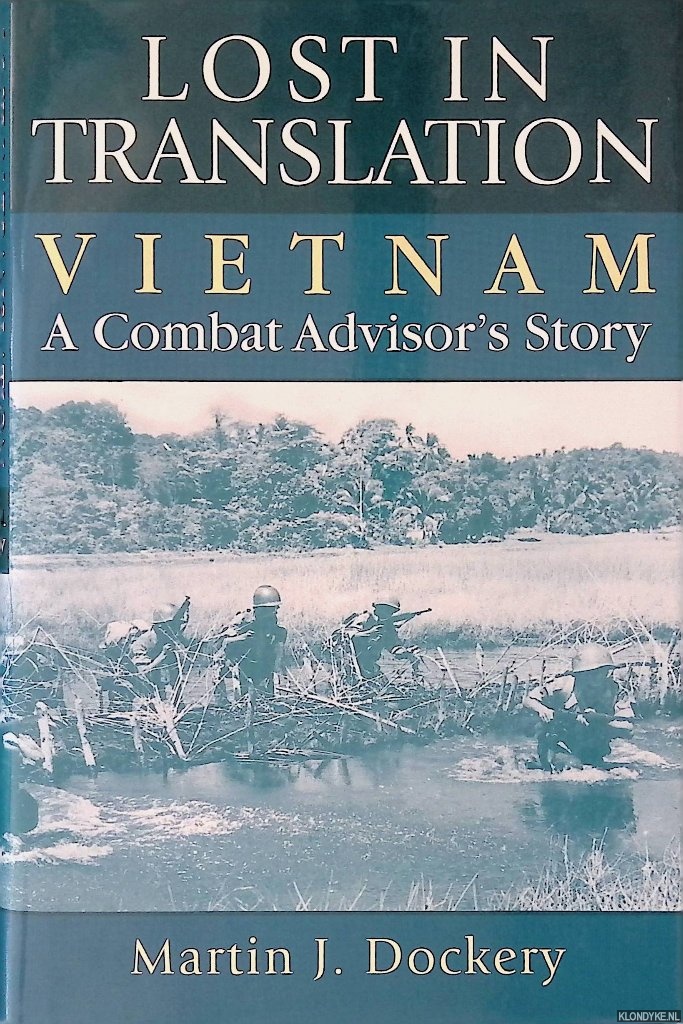 Dockery, Martin - Lost in Translation Vietnam: A Combat Advisor's Story