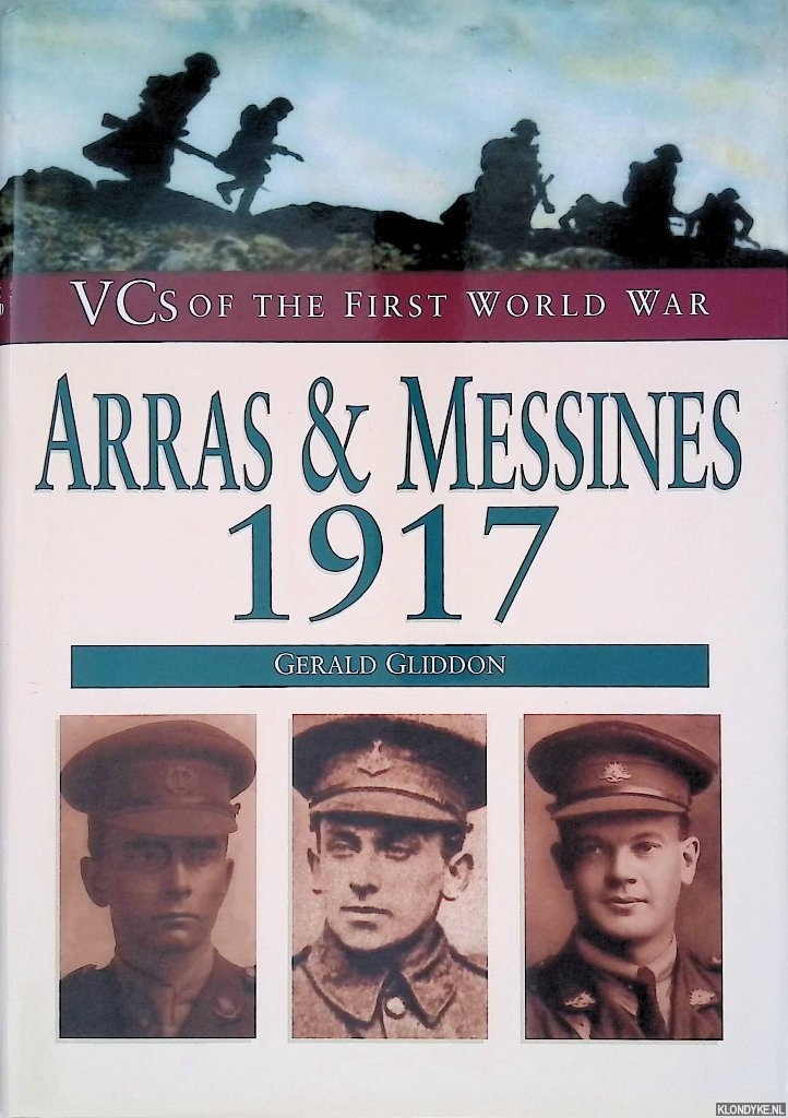 Gliddon, Gerald - VCs of the First World War: Arras & Messines, 1917