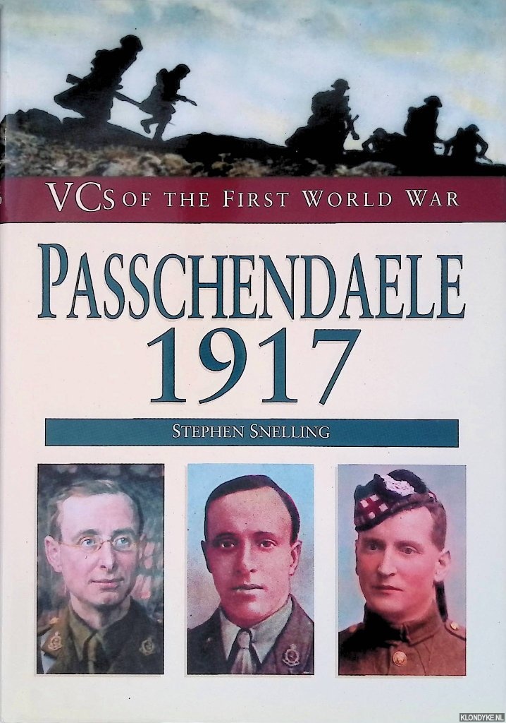 Snelling, Stephen - VCs of the First World War: Passchendaele 1917